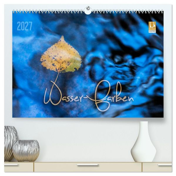 Wasser-Farben (hochwertiger Premium Wandkalender 2027 DIN A2 quer) Kunstdruck in Hochglanz