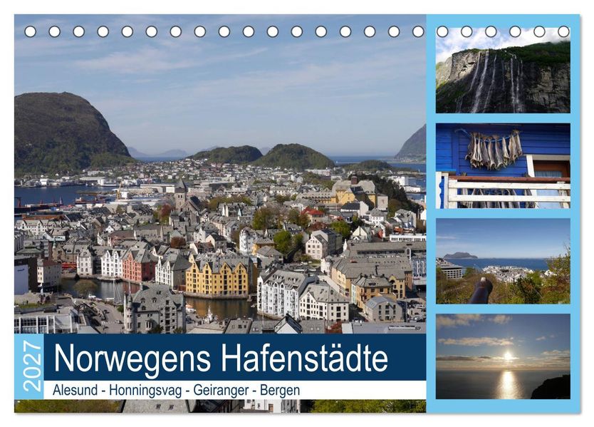 Norwegens Hafenstädte - Alesund - Honningsvag - Geiranger - Bergen (Tischkalender 2027 DIN A5 quer) CALVENDO Monatskalender