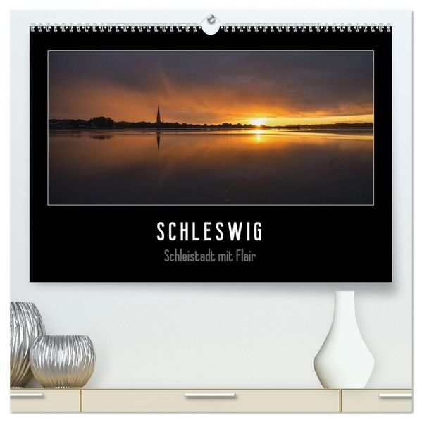 Schleswig - Schleistadt mit Flair (hochwertiger Premium Wandkalender 2027 DIN A2 quer) Kunstdruck in Hochglanz