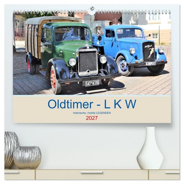Oldtimer - L K W (hochwertiger Premium Wandkalender 2027 DIN A2 quer) Kunstdruck in Hochglanz
