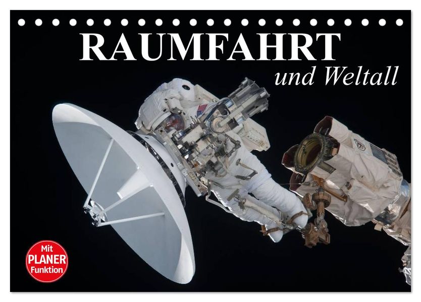 Raumfahrt und Weltall (Tischkalender 2027 DIN A5 quer) CALVENDO Monatskalender