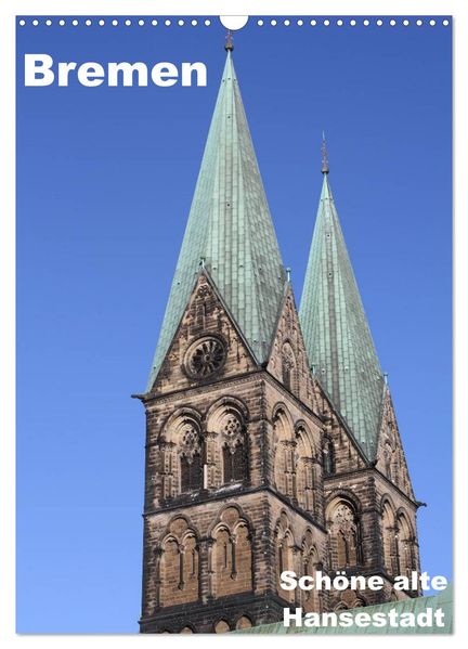 Schöne alte Hansestadt Bremen (Wandkalender 2027 DIN A3 hoch) CALVENDO Monatskalender