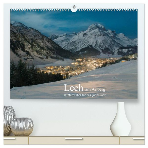 Lech am Arlberg - Winterzauber für das ganze Jahr (hochwertiger Premium Wandkalender 2027 DIN A2 quer) Kunstdruck in Hochglanz