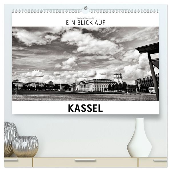 Ein Blick auf Kassel (hochwertiger Premium Wandkalender 2027 DIN A2 quer) Kunstdruck in Hochglanz