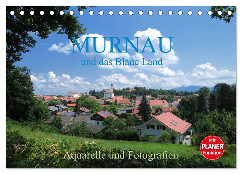 Murnau und das Blaue Land - Aquarelle und Fotografien (Tischkalender 2027 DIN A5 quer) CALVENDO Monatskalender
