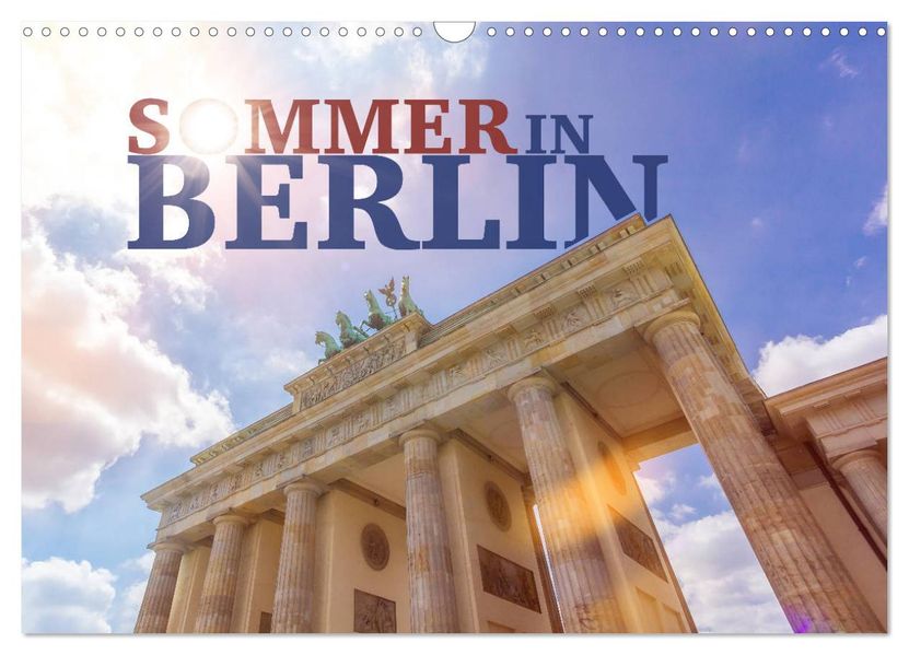 SOMMER IN BERLIN (Wandkalender 2027 DIN A3 quer) CALVENDO Monatskalender