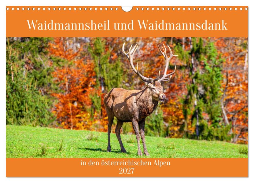 Waidmannsheil und Waidmannsdank (Wandkalender 2027 DIN A3 quer) CALVENDO Monatskalender