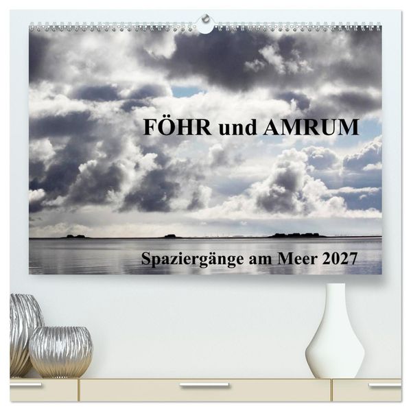 Föhr und Amrum - Spaziergänge am Meer (hochwertiger Premium Wandkalender 2027 DIN A2 quer) Kunstdruck in Hochglanz