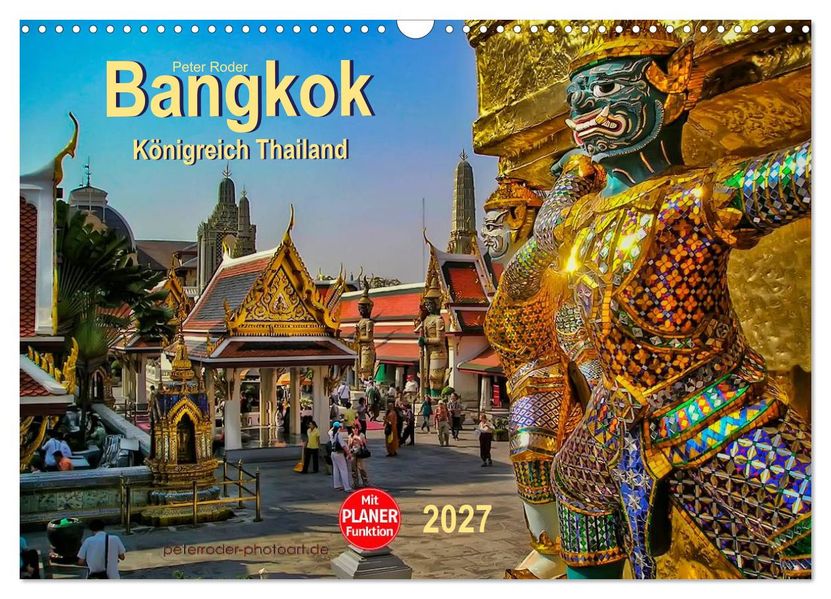 Bangkok - Königreich Thailand (Wandkalender 2027 DIN A3 quer) CALVENDO Monatskalender