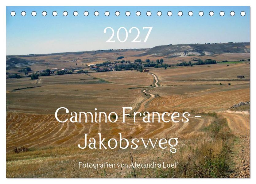 Camino Frances - Jakobsweg (Tischkalender 2027 DIN A5 quer) CALVENDO Monatskalender
