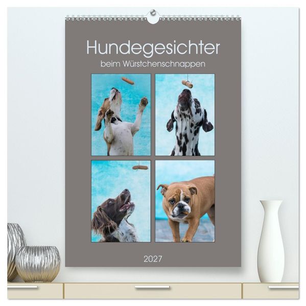 Hundegesichter beim Würstchenschnappen (hochwertiger Premium Wandkalender 2027 DIN A2 hoch) Kunstdruck in Hochglanz