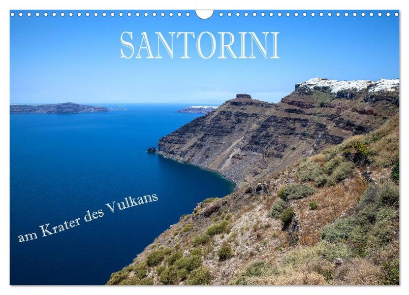 Santorini - Am Krater des Vulkans (Wandkalender 2027 DIN A3 quer) CALVENDO Monatskalender