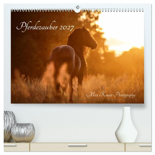 Pferdezauber 2027 (hochwertiger Premium Wandkalender 2027 DIN A2 quer) Kunstdruck in Hochglanz