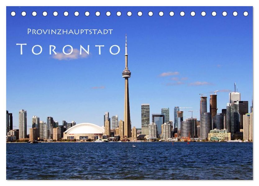Provinzhauptstadt Toronto (Tischkalender 2027 DIN A5 quer) CALVENDO Monatskalender