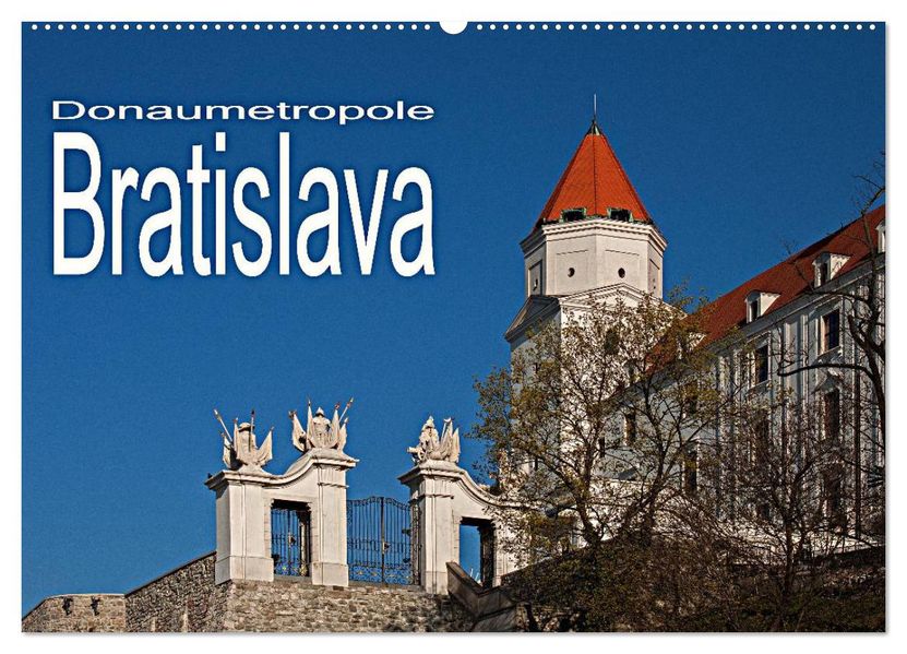 Donaumetropole Bratislava (Wandkalender 2027 DIN A2 quer) CALVENDO Monatskalender