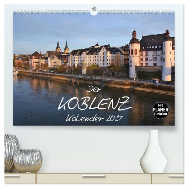 Der Koblenz Kalender (hochwertiger Premium Wandkalender 2027 DIN A2 quer) Kunstdruck in Hochglanz