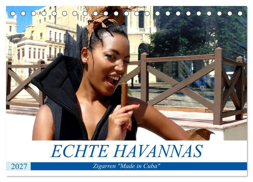 Echte Havannas - Zigarren 'Made in Cuba' (Tischkalender 2027 DIN A5 quer) CALVENDO Monatskalender