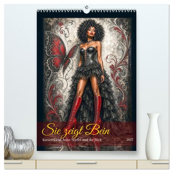 Sie zeigt Bein (hochwertiger Premium Wandkalender 2027 DIN A2 hoch) Kunstdruck in Hochglanz