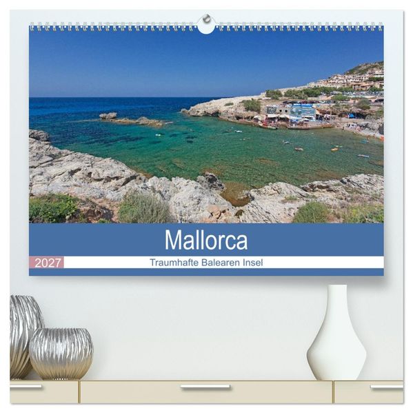 Mallorca - Traumhafte Balearen Insel (hochwertiger Premium Wandkalender 2027 DIN A2 quer) Kunstdruck in Hochglanz