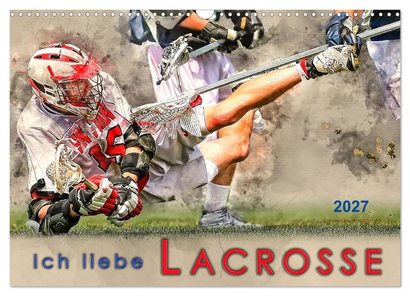Ich liebe Lacrosse (Wandkalender 2027 DIN A3 quer) CALVENDO Monatskalender