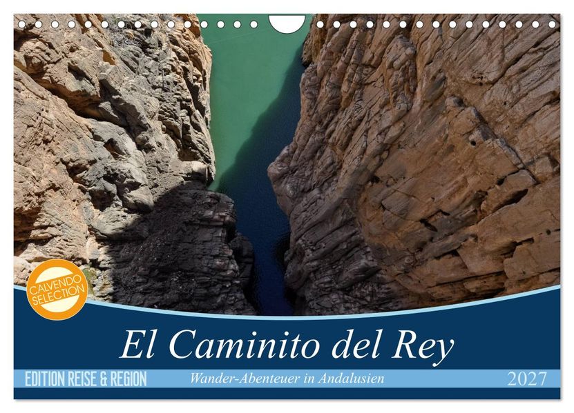 El Caminito del Rey (Wandkalender 2027 DIN A4 quer) CALVENDO Monatskalender