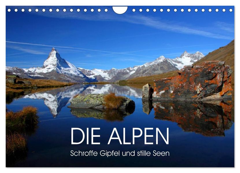 DIE ALPEN - Schroffe Gipfel und stille Seen (Wandkalender 2027 DIN A4 quer) CALVENDO Monatskalender