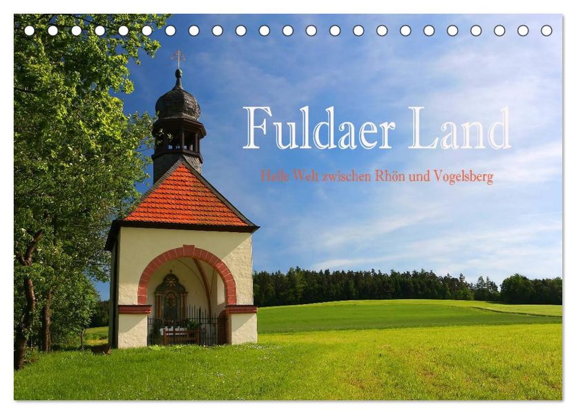 Fuldaer Land - Heile Welt zwischen Rhön und Vogelsberg (Tischkalender 2027 DIN A5 quer) CALVENDO Monatskalender