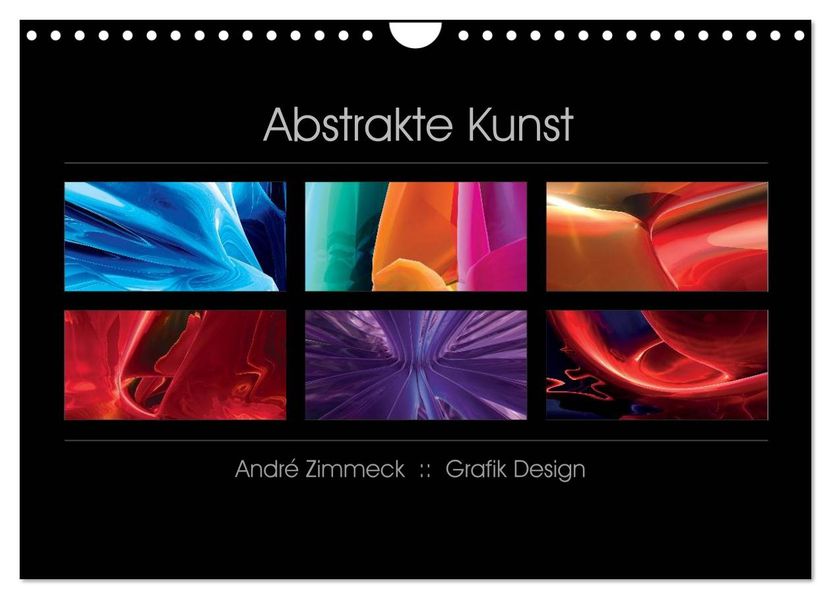Abstrakte Kunst (Wandkalender 2027 DIN A4 quer) CALVENDO Monatskalender