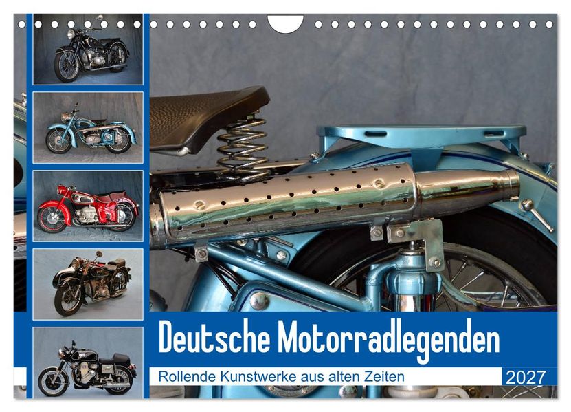 Deutsche Motorrad - Legenden - Rollende Kunstwerke aus alten Zeiten (Wandkalender 2027 DIN A4 quer) CALVENDO Monatskalender
