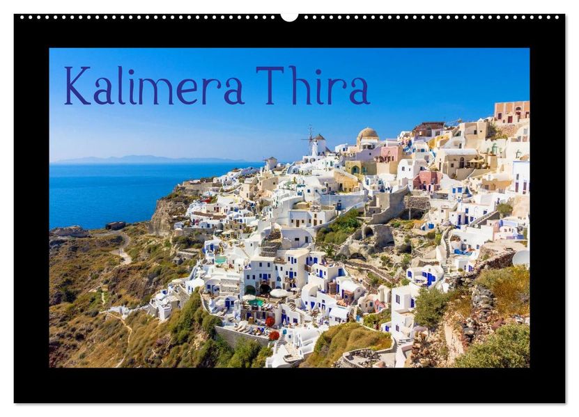 Kalimera Thira - Santorini die schönste der Kykladen stellt sich vor (Wandkalender 2027 DIN A2 quer) CALVENDO Monatskalender