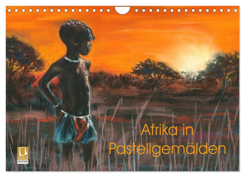 Afrika in Pastellgemälden (Wandkalender 2027 DIN A4 quer) CALVENDO Monatskalender