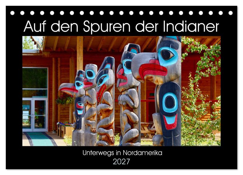 Auf den Spuren der Indianer - Unterwegs in Nordamerika (Tischkalender 2027 DIN A5 quer) CALVENDO Monatskalender