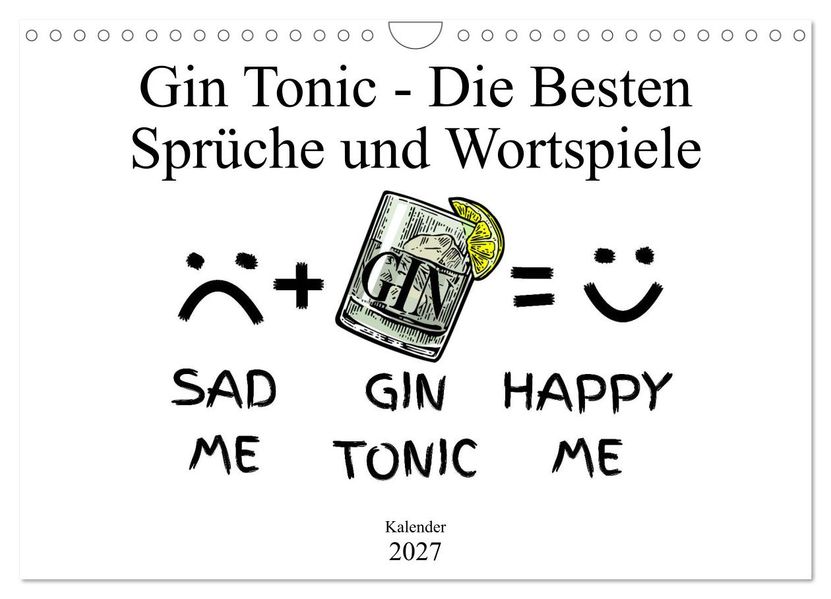 Gin & Tonic Die Besten Sprüche und Wortspiele (Wandkalender 2027 DIN A4 quer) CALVENDO Monatskalender