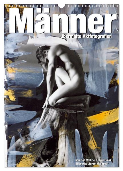 Männer - übermalte Aktfotografien (Wandkalender 2027 DIN A3 hoch) CALVENDO Monatskalender