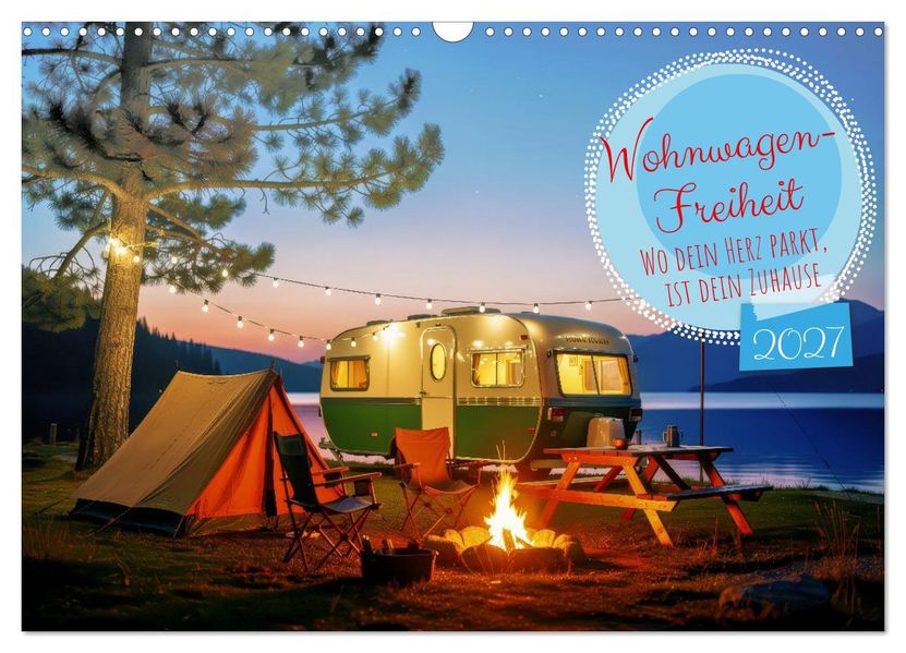 Wohnwagen-Freiheit (Wandkalender 2027 DIN A3 quer) CALVENDO Monatskalender