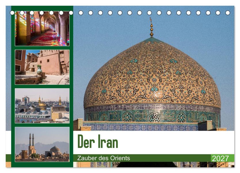Der Iran - Zauber des Orients (Tischkalender 2027 DIN A5 quer) CALVENDO Monatskalender