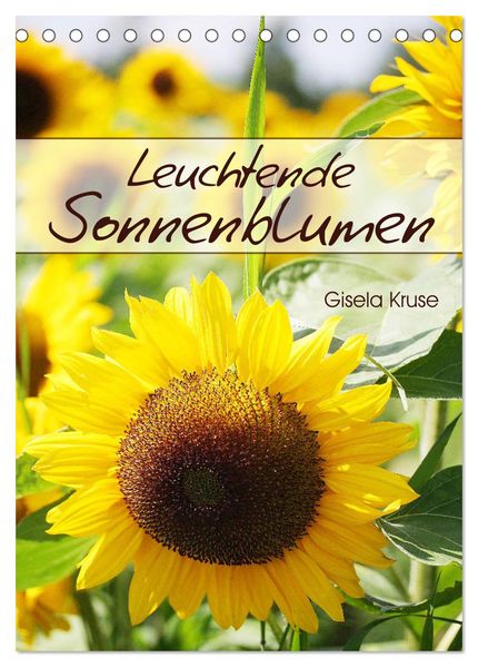 Leuchtende Sonnenblumen (Tischkalender 2027 DIN A5 hoch) CALVENDO Monatskalender