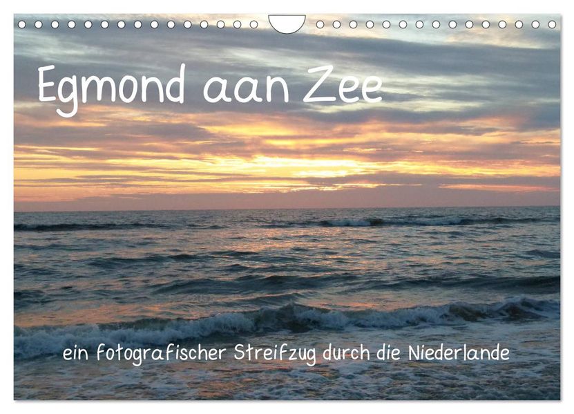 Egmond aan Zee (Wandkalender 2027 DIN A4 quer) CALVENDO Monatskalender