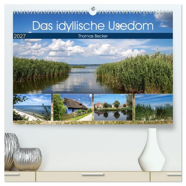Das idyllische Usedom (hochwertiger Premium Wandkalender 2027 DIN A2 quer) Kunstdruck in Hochglanz