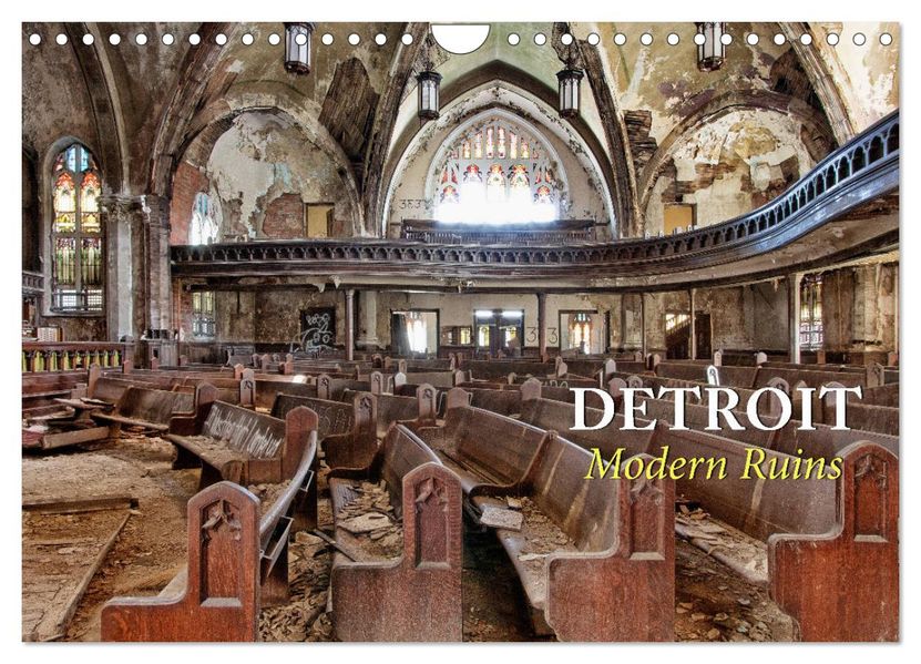 Detroit - Modern Ruins (Wandkalender 2027 DIN A4 quer) CALVENDO Monatskalender