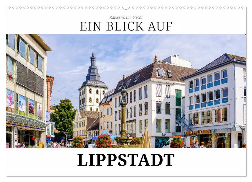 Ein Blick auf Lippstadt (Wandkalender 2027 DIN A2 quer) CALVENDO Monatskalender
