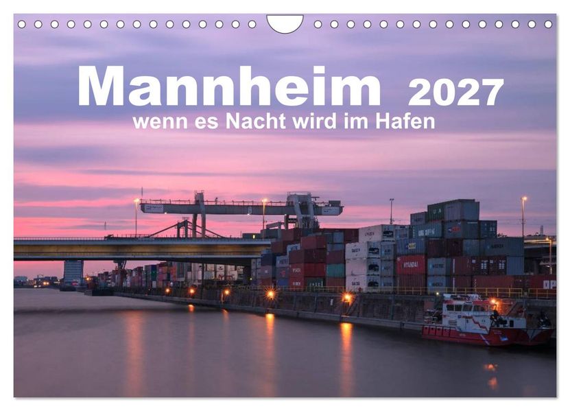 Mannheim 2027 - wenn es Nacht wird im Hafen (Wandkalender 2027 DIN A4 quer) CALVENDO Monatskalender