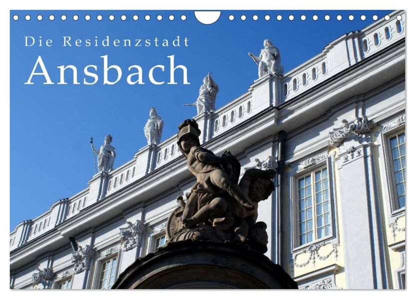 Die Residenzstadt Ansbach (Wandkalender 2027 DIN A4 quer) CALVENDO Monatskalender