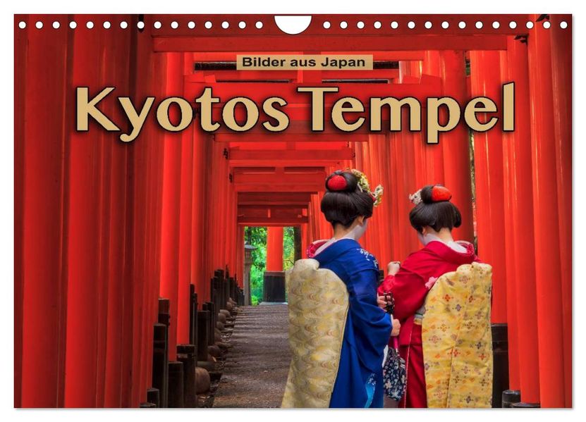 Kyotos Tempel - Bilder aus Japan (Wandkalender 2027 DIN A4 quer) CALVENDO Monatskalender
