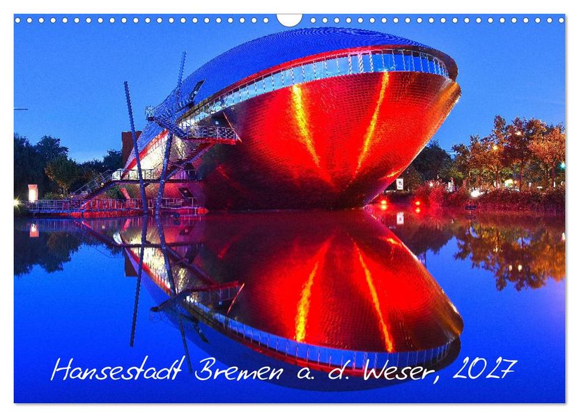 Kalender Hansestadt Bremen a. d. Weser 2027 (Wandkalender 2027 DIN A3 quer) CALVENDO Monatskalender
