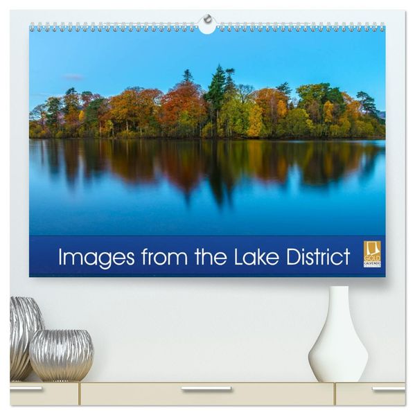 Images from the Lake District (High Quality Premium Wall Calendar 2027 DIN A2 landscape)CALVENDO 12 Month Wall Calendar
