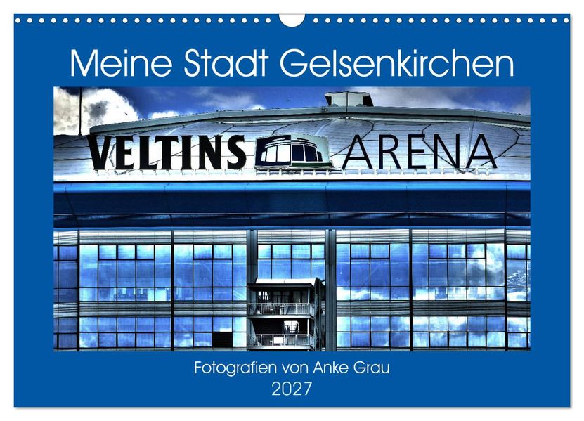 Meine Stadt Gelsenkirchen (Wandkalender 2027 DIN A3 quer) CALVENDO Monatskalender