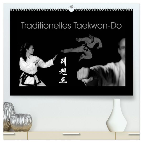 Traditionelles Taekwon-Do (hochwertiger Premium Wandkalender 2027 DIN A2 quer) Kunstdruck in Hochglanz