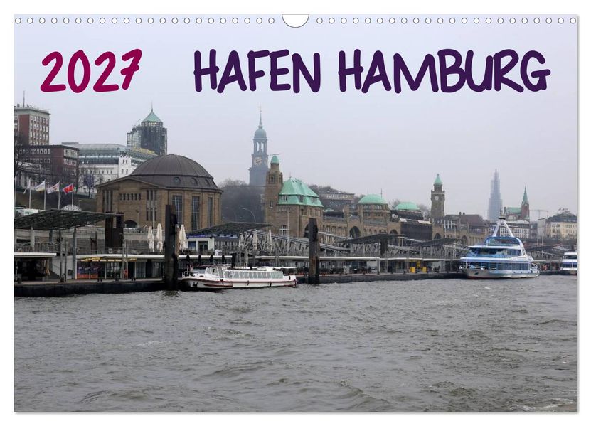 Hafen Hamburg 2027 (Wandkalender 2027 DIN A3 quer) CALVENDO Monatskalender