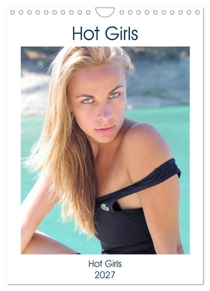 Hot Girls (Wall Calendar 2027 DIN A4 portrait) CALVENDO 12 Month Wall Calendar